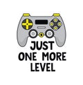 Just one more level gamer quote with gamepad and lettering