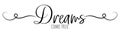 Dreams come true, vector. inspirational life quotes Royalty Free Stock Photo