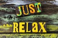 Just relax chill out destress meditation yoga leisure time