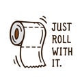 Just roll with it toilet paper doodle drawing