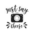 Just say cheese, lettering and retro camera. Calligraphic inscription, slogan, quote, phrase. Inspirational card, poster Royalty Free Stock Photo