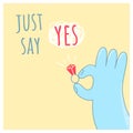 Just say yes.Marriage proposal illustration with wedding ring and hand.decor,posters,cards,banners,t-shirts.Vector Royalty Free Stock Photo