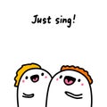 Just sing hand drawn vector illustration in cartoon comic style friends together