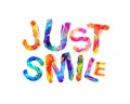 JUST SMILE. Motivational vector inscription Royalty Free Stock Photo