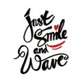 Just smile and wave hand lettering. Royalty Free Stock Photo