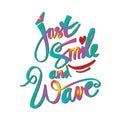 Just smile and wave hand lettering.