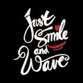 Just smile and wave hand lettering. Royalty Free Stock Photo