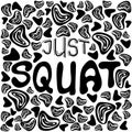 Just squat motivation quote with abstract shapes, vector lettering