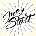 Just Start. Inspirational quote