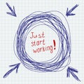 Just start working. Simple motivating image.