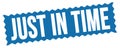 JUST IN TIME text written on blue stamp sign Royalty Free Stock Photo