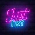 Just try neon sign on brick wall background.