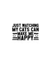 Just watching my cats can make me happy.Hand drawn typography poster design Royalty Free Stock Photo