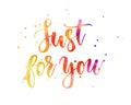 Just for you - lettering calligraphy Royalty Free Stock Photo