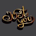 Just you vector lettering Royalty Free Stock Photo
