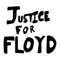 Justice for Floyd Text. Sign Depicting Words of Justice for Floyd Black Lives Matter BLM. Black and white EPS Vector File