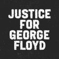 Justice For George Floyd. Text message for protest action