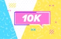 10 k or 10000 in design banner. vector template for web, print, presentation . Simple banner with minimal phrase. Trendy