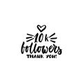 10k follower, thank you - hand drawn lettering phrase isolated on the white background. Fun brush ink inscription for