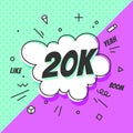 20K Followers, speech bubble. Banner, speech bubble, sticker concept, Royalty Free Stock Photo