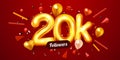 20k or 20000 followers thank you. Golden numbers, confetti and balloons. Social Network friends, followers, Web users. Subscribers