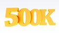 500k or 500000 followers thank you.