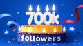 700k or 700000 followers thank you. Social Network friends, followers, subscribers and likes. Birthday cake with candles Royalty Free Stock Photo