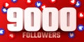 9k or 9000 followers thank you. Social Network friends, followers, Web user Thank you celebrate of subscribers or