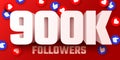 900k or 900000 followers thank you. Social Network friends, followers, Web user Thank you celebrate of subscribers or
