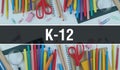 K-12 with School supplies on blackboard Background. K-12 text on blackboard with school items and elements. Back to School and K-