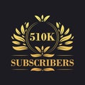 510K Subscribers celebration design. Luxurious 510K Subscribers logo for social media subscribers Royalty Free Stock Photo
