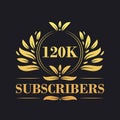 120K Subscribers celebration design. Luxurious 120K Subscribers logo for social media subscribers Royalty Free Stock Photo
