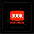 300K Subscribers thank you post. Thank you fans for 300K Subscribers Royalty Free Stock Photo