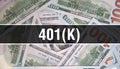 401(k) text Concept Closeup. American Dollars Cash Money,3D rendering. 401(k) at Dollar Banknote. Financial USA money banknote Royalty Free Stock Photo