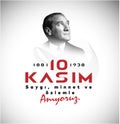 10 Kasim AtatÃ¼rk Anma GÃ¼nÃ¼, Saygiyla Aniyoruz. Translate: November 10 is the anniversary of Ataturk death.