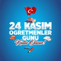 24 Kasim, November 24th Turkish Teachers Day