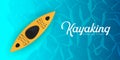 Kayaking banner with top view on the yellow kayak. Summer Sea activities.