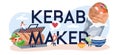 Kebab maker typographic header, street food concept. Chef cooking delicious