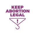 Keep abortion legal sign icon vector