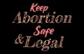 Keep abortion safe and legal