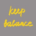 keep balance, text design. Vector hand drawn text