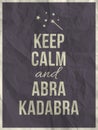 Keep calm abra cadabra quote on crumpled paper texture