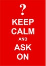 Keep Calm and Ask On Royalty Free Stock Photo