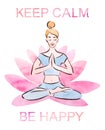 Keep Calm And Be Happy Poster, Pretty Young Girl Practicing Lotus Pose In A Giant Lotus Flower, Watercolor With Clipping Mask Tech