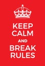 Keep Calm and Break Rules poster Royalty Free Stock Photo