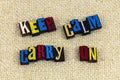 Keep calm carry on continue letterpress