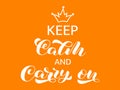 Keep Calm And Carry On Lettering. Quote For Clothes, Banner Or Postcard. Vector Illustration