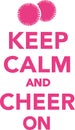 Keep calm and cheer on