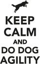 Keep calm and do dog agility