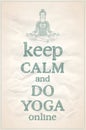 Keep calm and do yoga online, quote card with woman practice yoga meditation at home